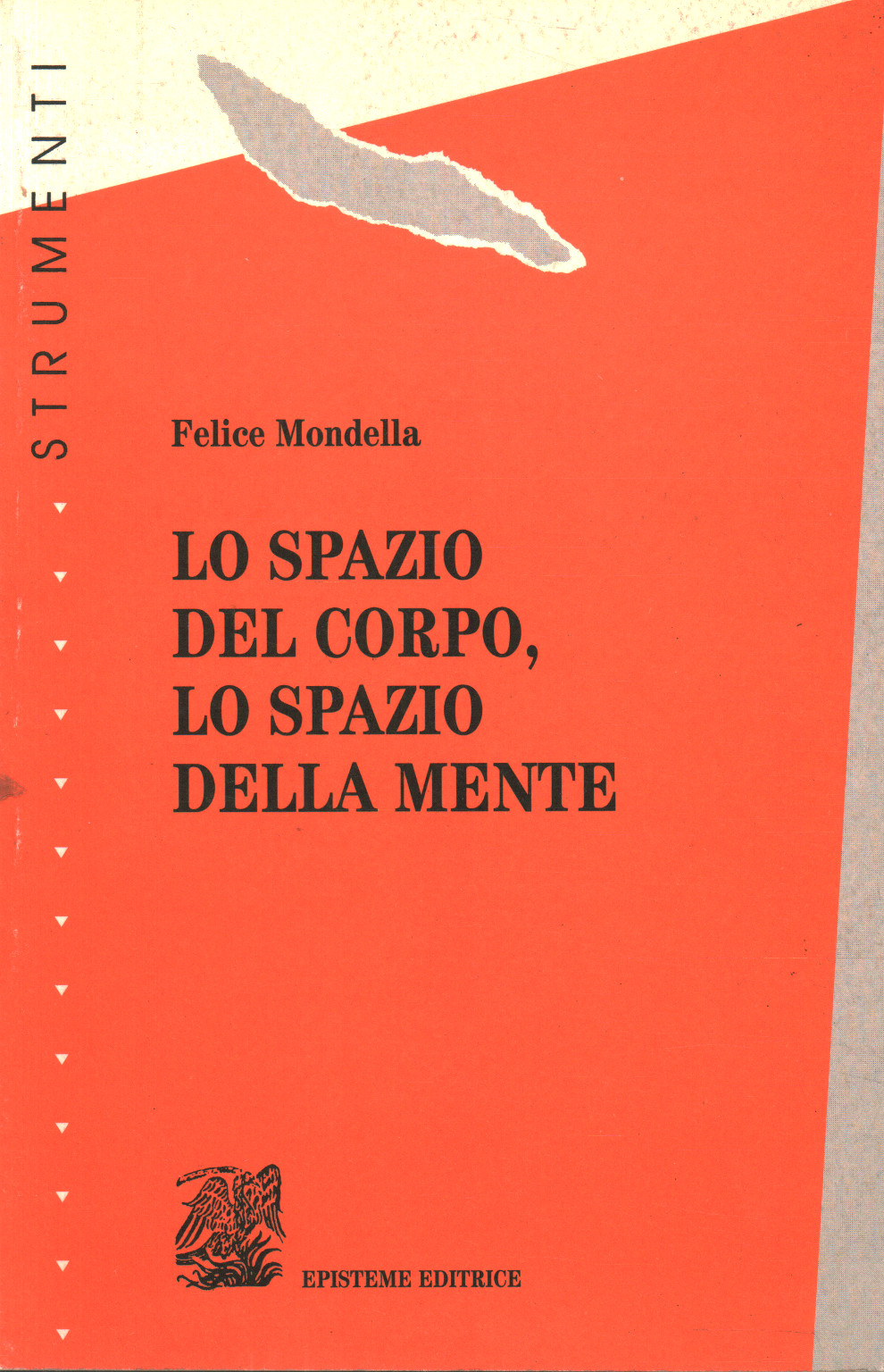 Lo spazio del corpo lo spazio della mente, Felice Mondella