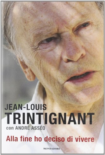 Am Ende entschied ich mich zu leben, Jean-Louis Trintignant André Asséo