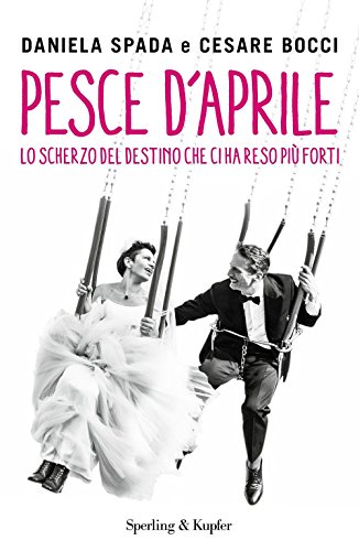 Pesce d'aprile, Daniela Spada Cesare Bocci