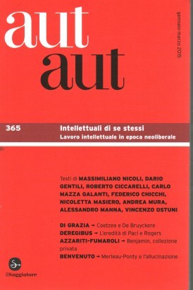 Aut aut (365) Intellettuali di se stessi. Lavoro intellettuale in epoca neoliberale