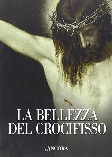 La bellezza del Crocifisso, Rita Capurro Enrica Fasano