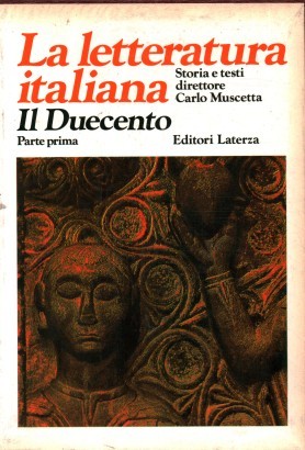 La letteratura italiana Storia e testi. Il Duecento dalle origini a Dante (Volume I, Tomo I)