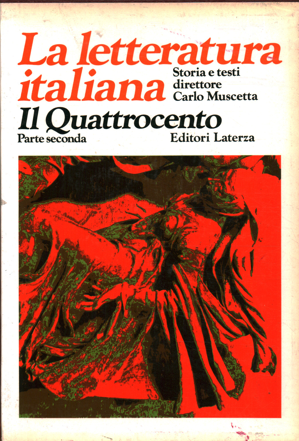 La letteratura italiana Storia e testi. Il Quattro, Salvatore S. Nigro Francesco Tateo. Antonia Tissoni Benvenuti