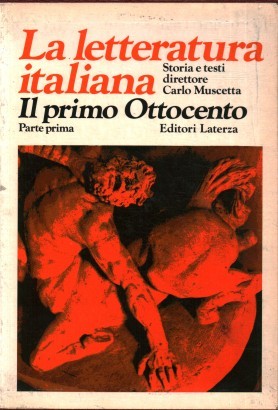 La letteratura italiana Storia e testi. Il Primo Ottocento L'età napoleonica e il Risorgimento (Volume VII, Tomo I)
