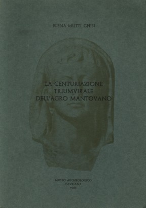 La centurazione triumvirale dell'agro mantovano
