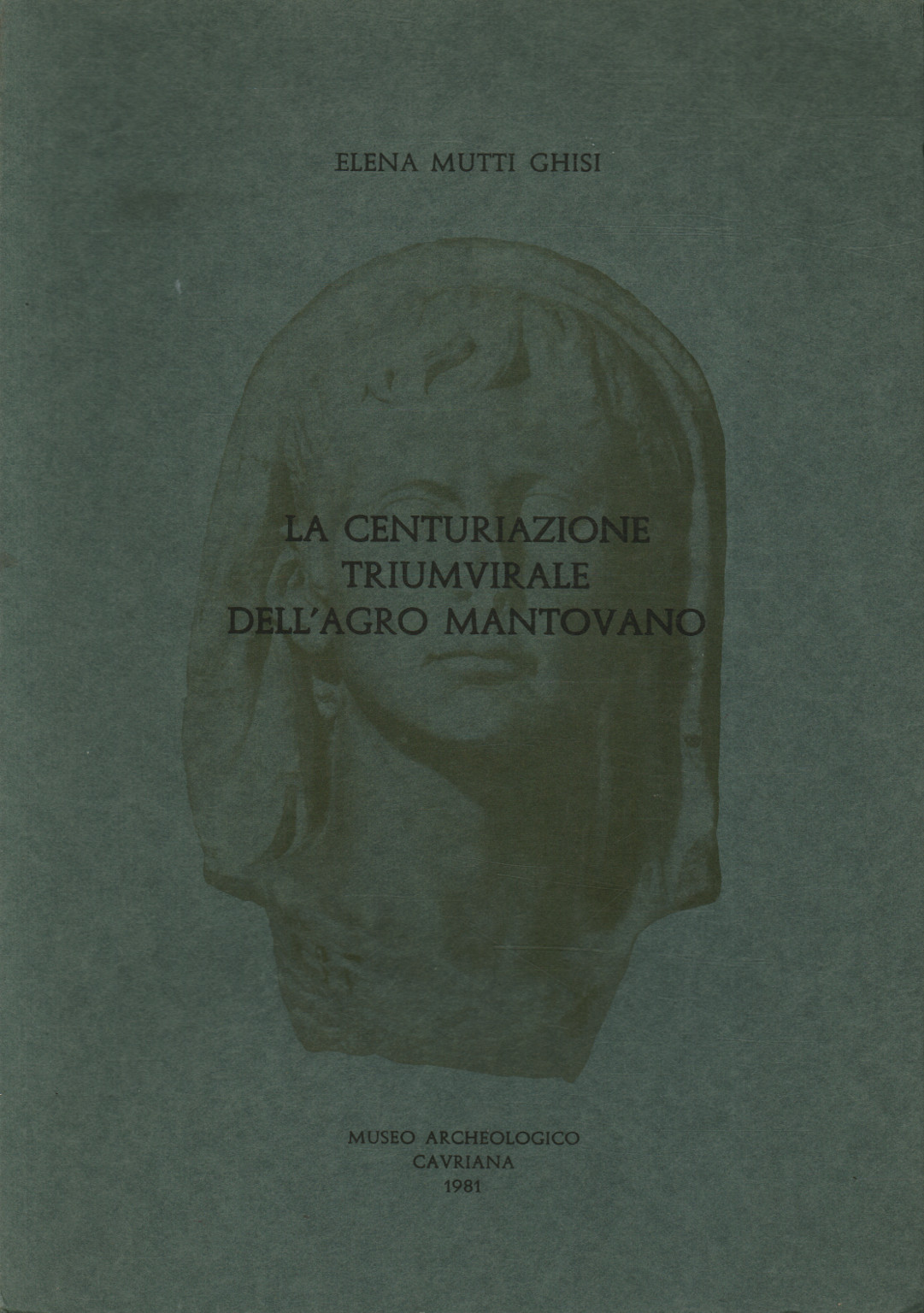 Die triumvirale Zenturierung der Landschaft von Mantua, Elena Mutti Ghisi