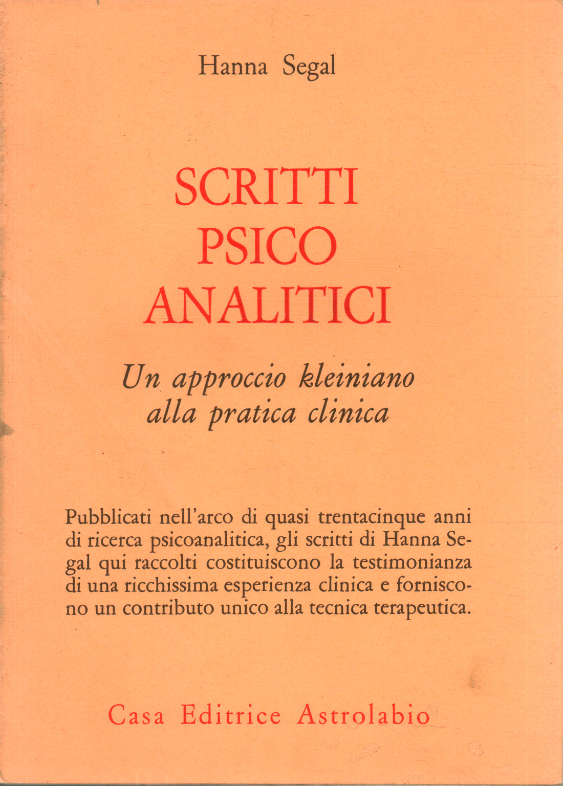 Psycho-analytic writings. A Kleinian approach to, Hanna Segal