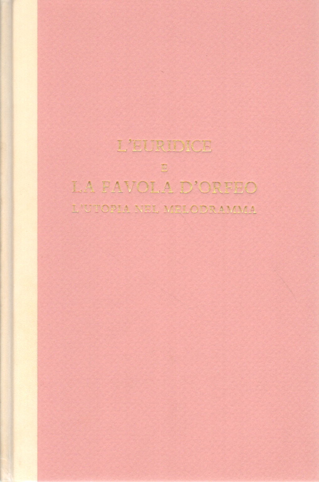 Euridice et la fable d'Orphée, Ottavio Rinuccini Alessandro Striggio