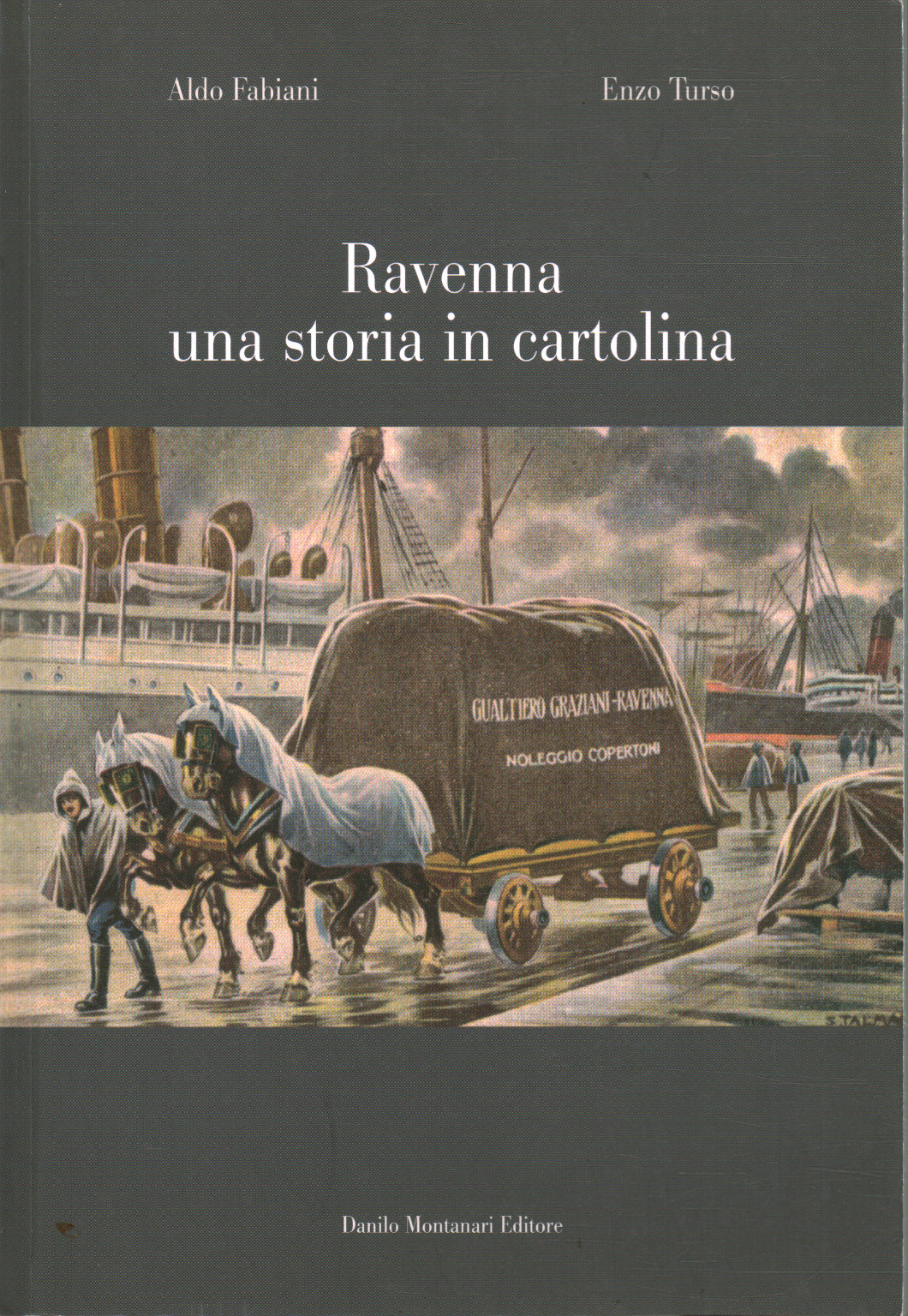 Ravenna a story in postcard, Aldo Fabiani Enzo Turso
