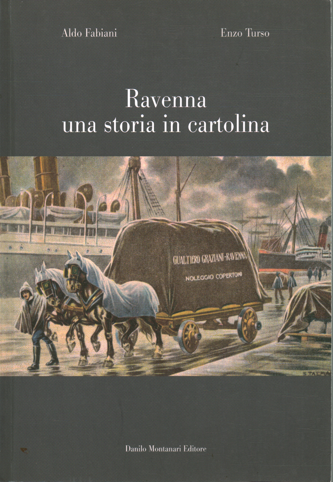 Ravenna, eine Postkartengeschichte, Aldo Fabiani Enzo Turso