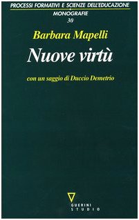 Nuevas virtudes. Caminos de la filosofía de la educación, Barbara Mapelli