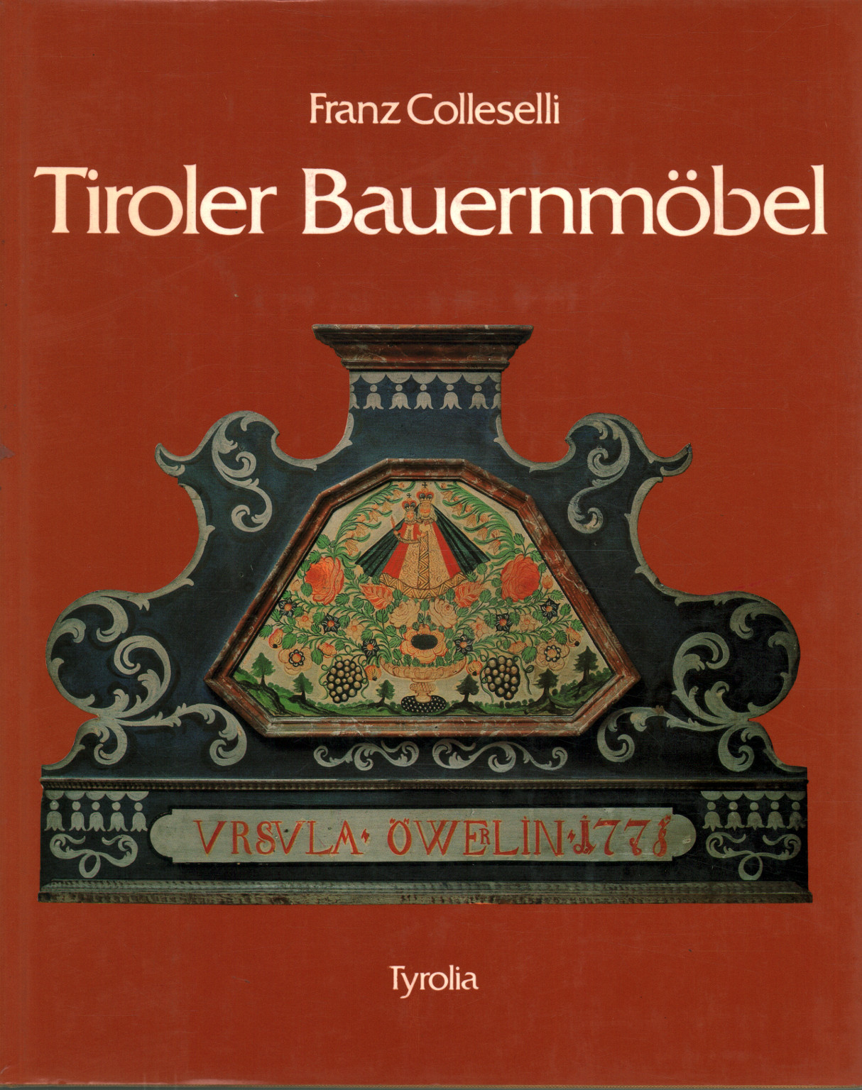 Tirol Bauernmöbel, Franz Colleselli