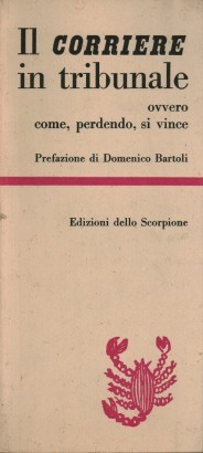 Il Corriere in tribunale ovvero Come, perdendo, si vince
