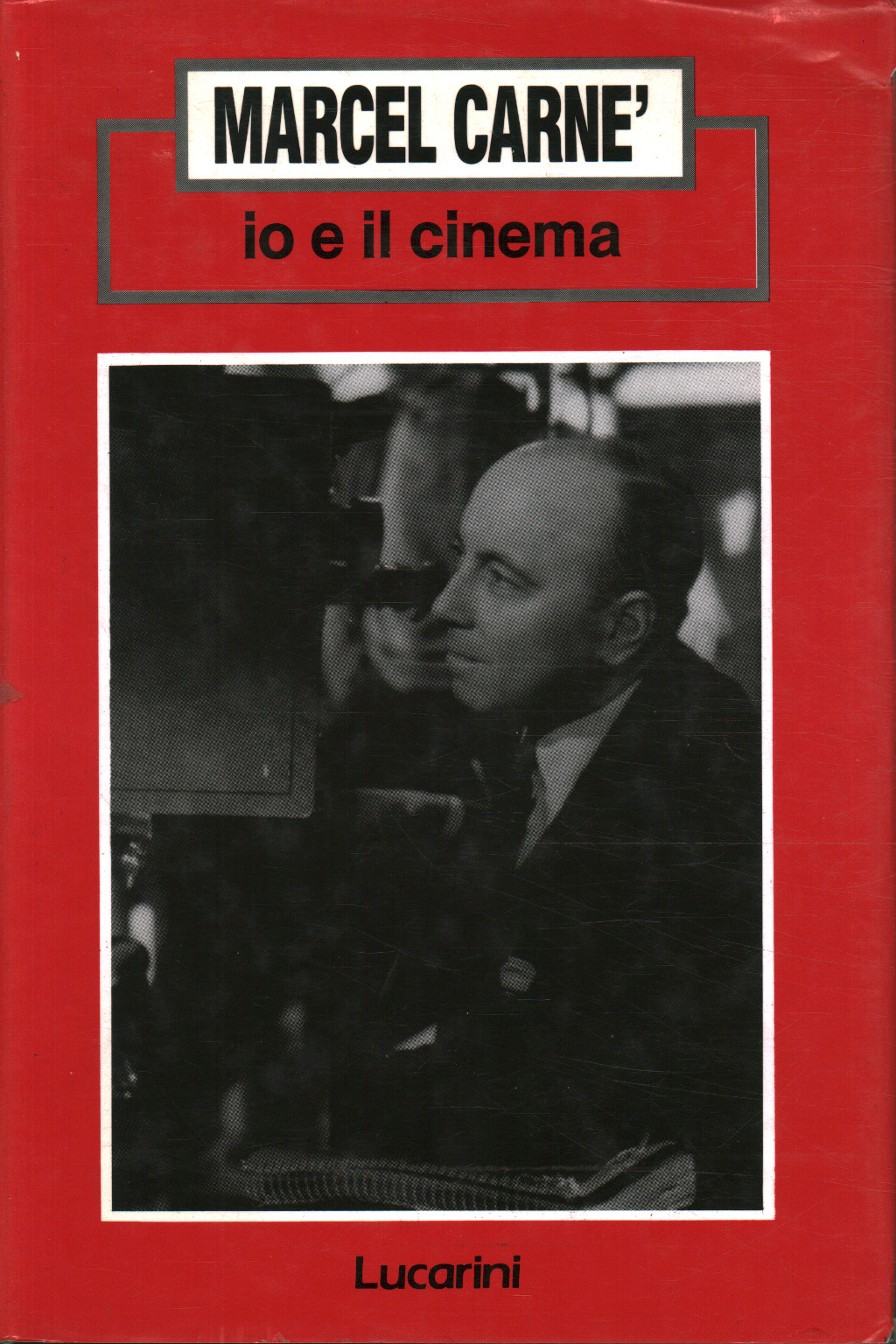 Ich und das Kino, Marcel Carné
