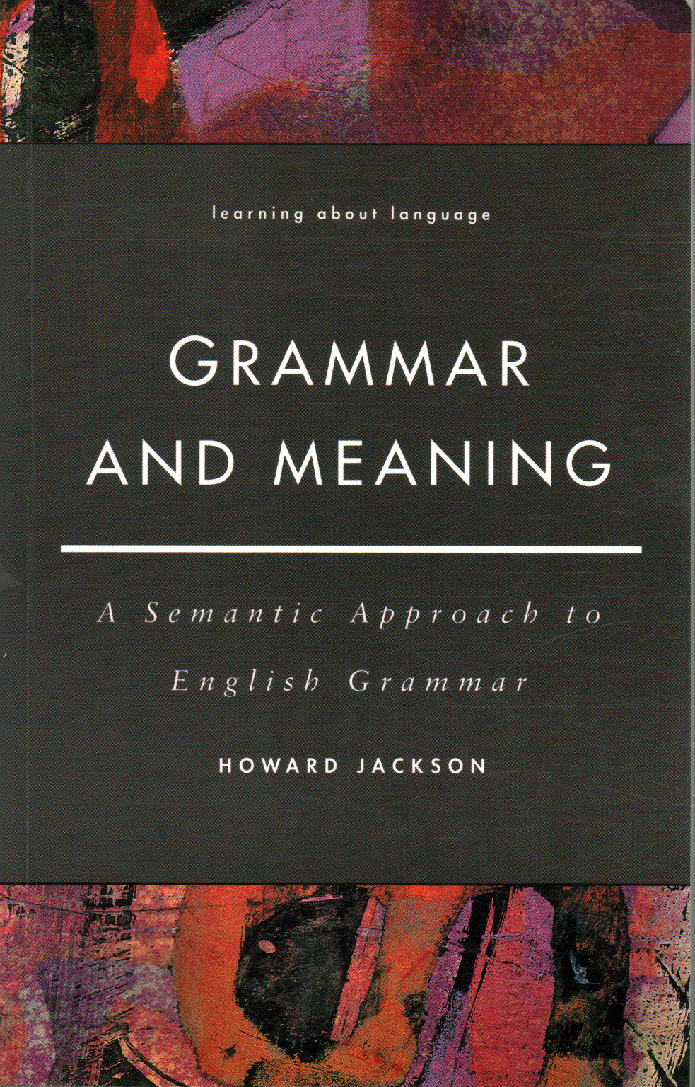 Grammar and Meaning. A Semantic Approach to Englis, Howard Jackson