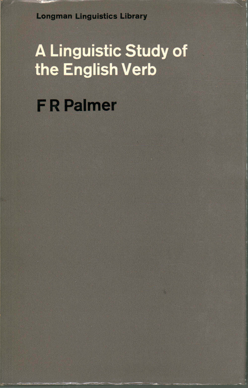 A Linguistc Study of the English Verb, F.R. Palmer