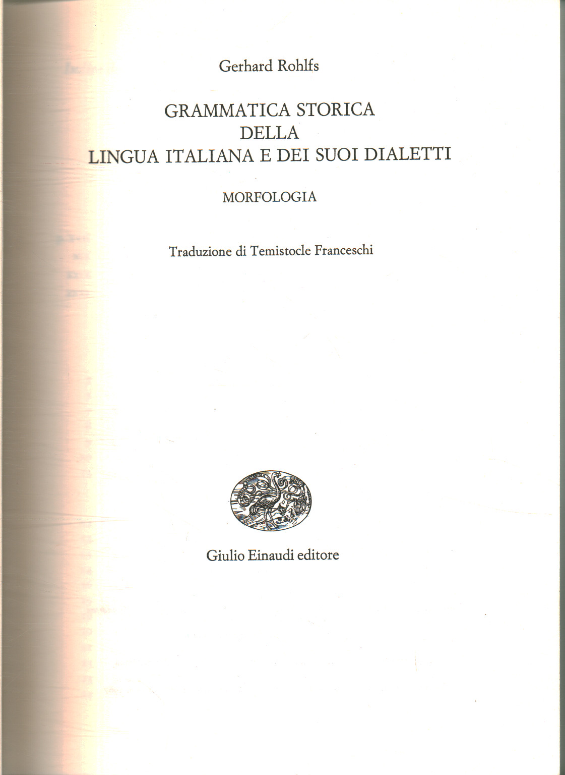 Historical grammar of the Italian language and his, Gerhard Rohlfs