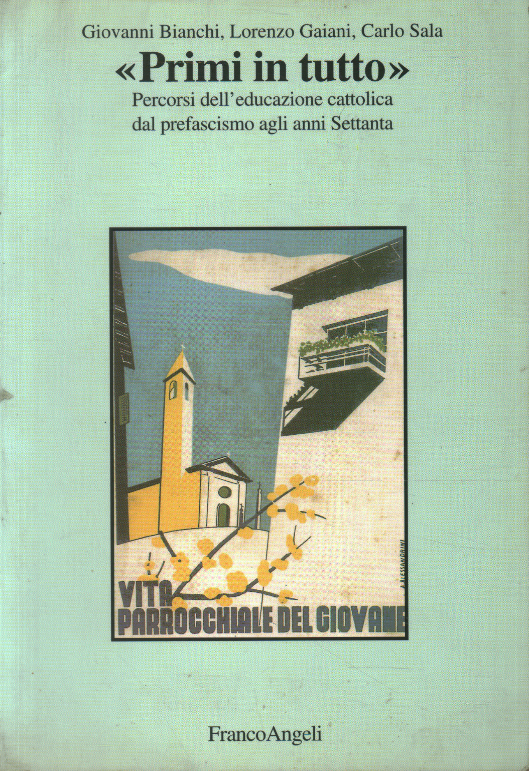 Primi in tutto, Giovanni Bianchi Lorenzo Gaiani Carlo Sala