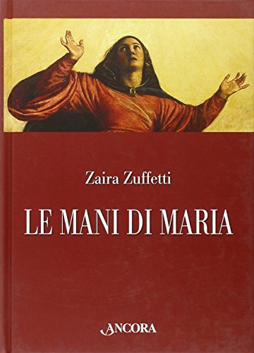 The hands of Maria, Zaira Zuffetti
