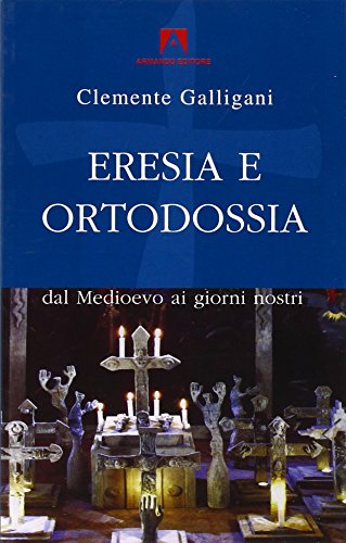 Eresia e otodossia, Clemente Galligani