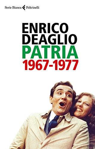 Patria 1967-1977, Enrico Deaglio Valentina Redaelli