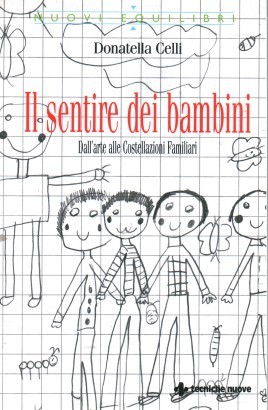 Il sentire dei bambini. Dall'arte alle Costellazioni Familiari