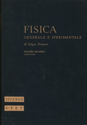 Fisica generale e sperimentale (Vol. II, tomo primo)