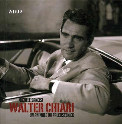 Walter Chiari. Un animale da palcoscenico