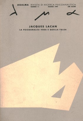 Agalma. Rivista di ricerca psicoanalitica (numero 11 - maggio 1994)