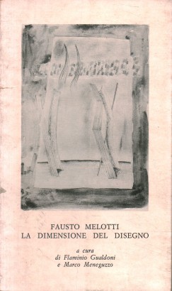 Fausto Melotti. La dimensione del disegno
