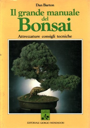 Il grande manuale del Bonsai