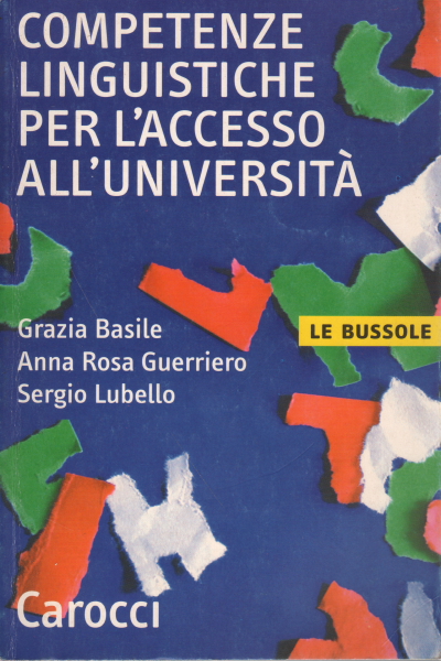 Competenze linguistiche per l'accesso all'univer, Grazia Basile Anna Rosa Guerriero Sergio Lubello