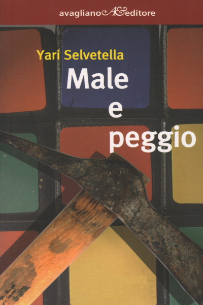 Male e peggio, Yari Selvetella