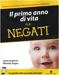 Il primo anno di vita per negati