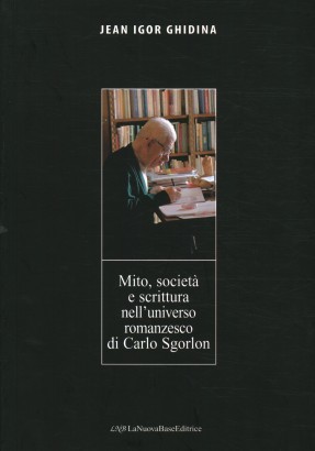 Mito, società e scrittura nell'universo romanzesco di Carlo Sgorlon