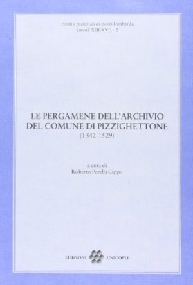Le pergamene dell'archivio del Comune di Pizzighettone (1342-1529)