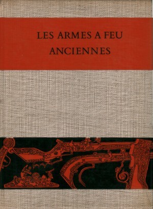 Les armes a feu anciennes 1500-1660