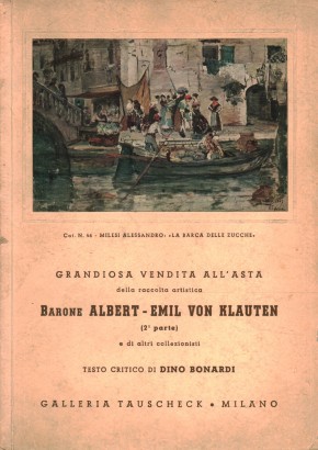 Grandiosa vendita all'asta della raccolta artistica Barone Albert-Emil von Klauten (2ª parte) e di altri collezionisti