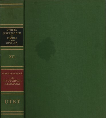 Storia universale dei popoli e delle civiltà. Le rivoluzioni nazionali (Volume XII)