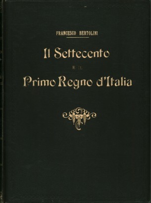 Il Settecento e il Primo Regno d'Italia