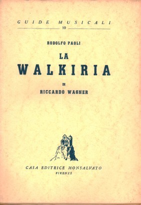 La Walkiria di Riccardo Wagner