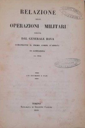 Relazione delle operazioni militari dirette dal generale Bava, comandante il primo corpo d'armata in Lombardia nel 1848
