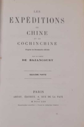 Les expéditions de Chine et de Cochinchine. D'après les Documents officiels. Deuxième partie