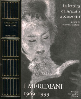 I Meridiani 1969-1999. La lettura da Ariosto a Zanzotto
