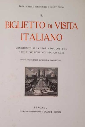 Il biglietto di visita italiano. Contributo alla storia del costume e dell'incisione nel secolo XVIII