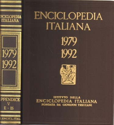 Enciclopedia Italiana di scienze, lettere ed arti 1979-1992. Appendice V E-IS