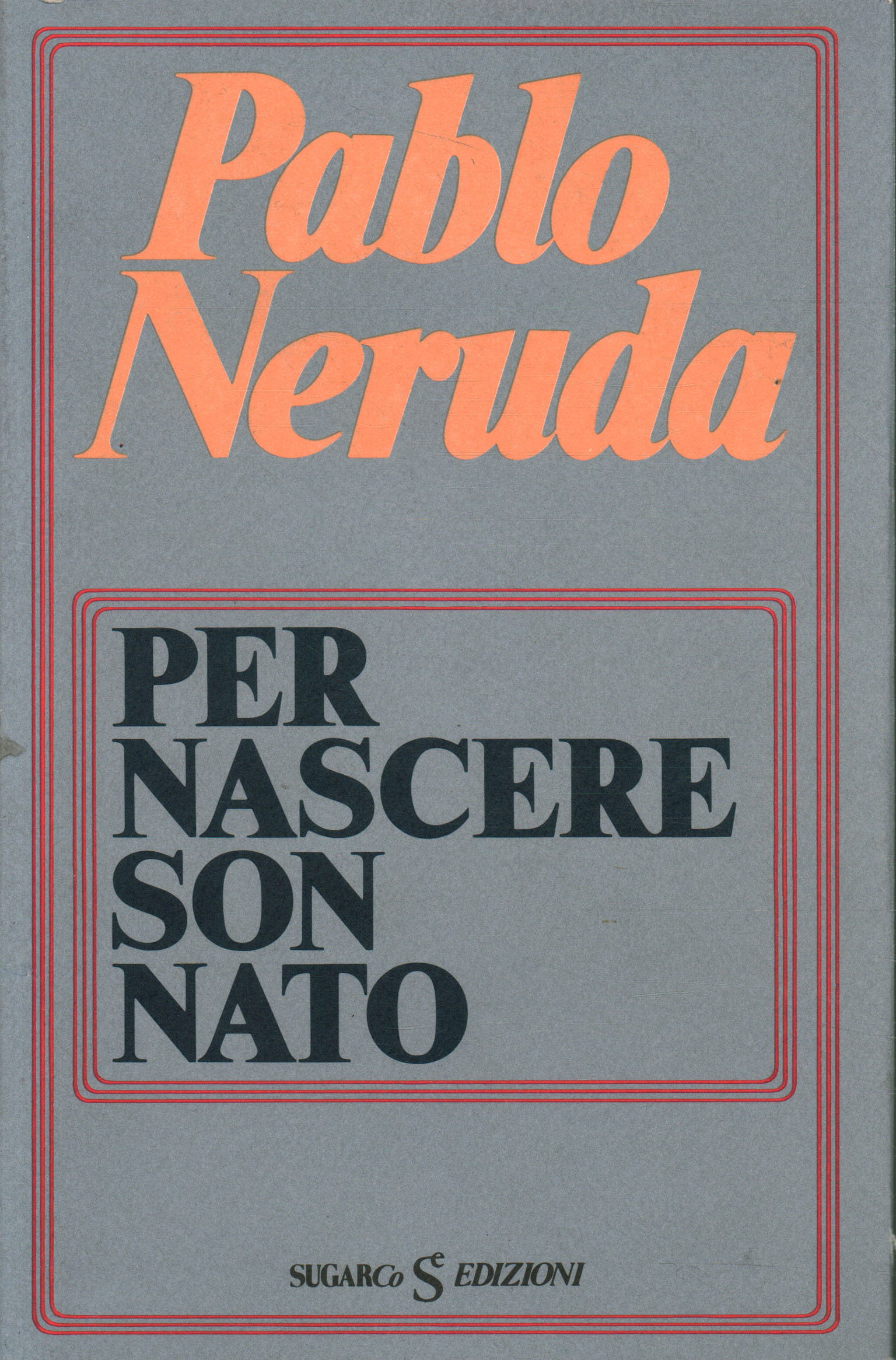 Per nascere son nato