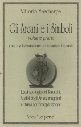 Gli Arcani e i Simboli (Volume primo)