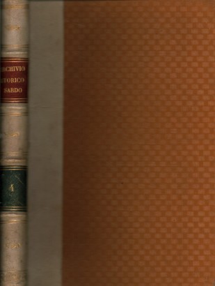Archivio storico sardo edito dalla Società storica sarda. Volume IV, 1908