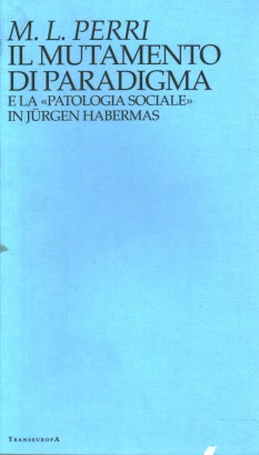 Il mutamento di paradigma e la patologia sociale in Jürgen Habermas